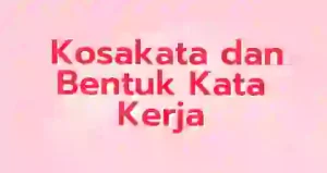 Belajar Kosakata dan Bentuk Kata Kerja Bahasa Inggris: Panduan Lengkap